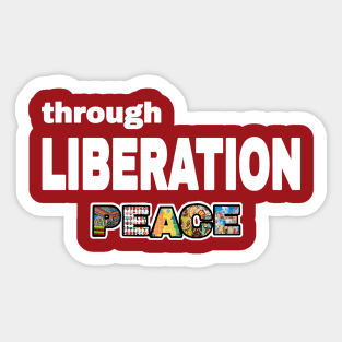 Through Liberation Peace - DeColonize Your Mind - Double-sided Sticker